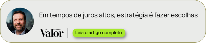 Link para site externo - "Em tempos de juros altos, estratégia é fazer escolhas